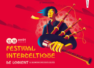 Festival Interceltique de Lorient, du 12 au 18 août 2024, année de la Jeunesse Celte (Morbihan, Bretagne Sud)